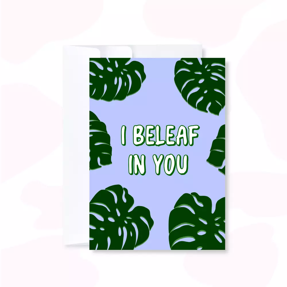I Beleaf In You | Good Luck Card